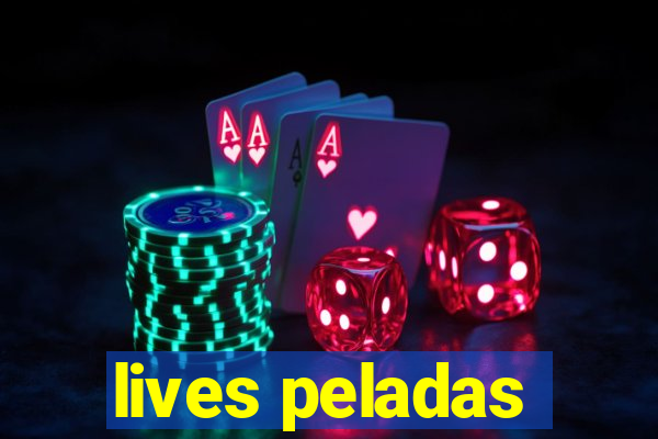 lives peladas